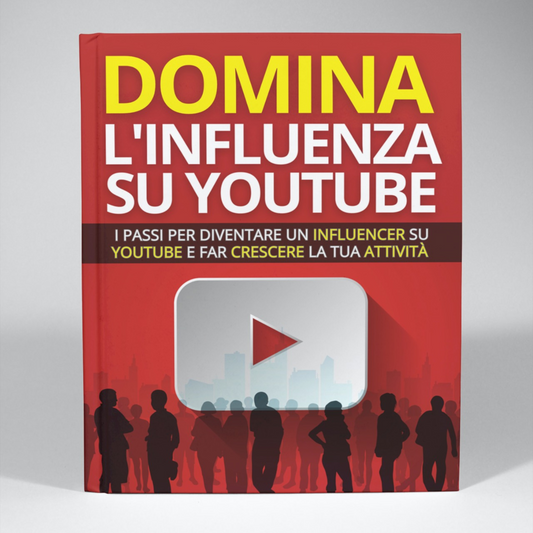 Ebook "Domina l'influenza su Youtube"